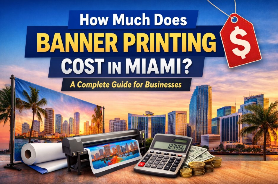 How Much Does Banner Printing Cost in Miami? A Complete Guide for Businesses